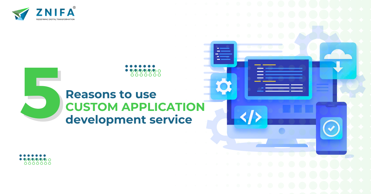 Custom Application Development Services for Scalable Business Solutions ...